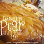 Caramelized Pear Upside-Down Cake {Recipe} Image
