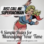 Just Call Me Superwoman {4 Simple Rules for Managing Your Time} Image