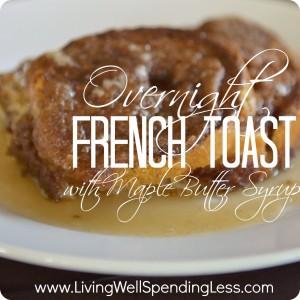 Overnight French Toast with Warm Maple Butter Syrup | Easy Overnight French Toast | Overnight French Toast Recipe | Warm Maple Butter Syrup Recipe