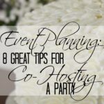 Event Planning Basics {8 Great Tips for Co-Hosting a Party} Image