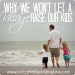 Why We Won’t Let a Village Raise Our Kids Image