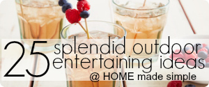 25 Splendid Outdoor Entertaining Ideas
