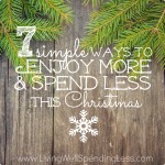 7 Simple Ways to Enjoy More & Spend Less This Christmas Image
