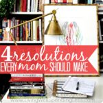 4 Resolutions Every Mom Should Make Image