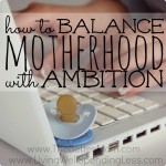 How to Balance Motherhood and Ambition Image