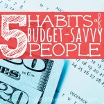 5 Habits of Budget-Savvy People Image