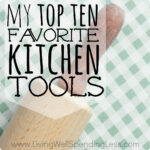 My Top 10 Favorite Kitchen Tools Image