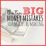10 BIG Money Mistakes You Might Be Making Image