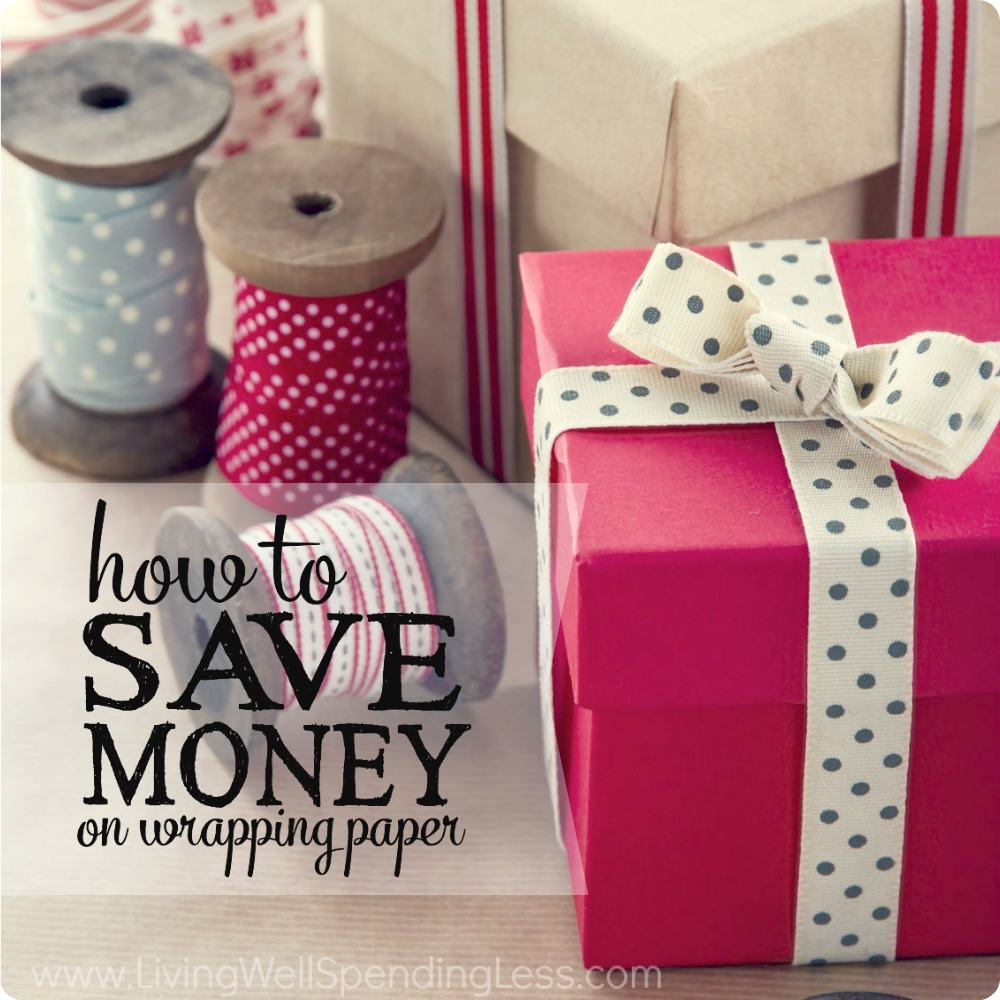 How to Save Money on Wrapping Paper Living Well Spending Less®