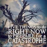 5 Things to do Right Now to Prepare for a Catastrophe Image