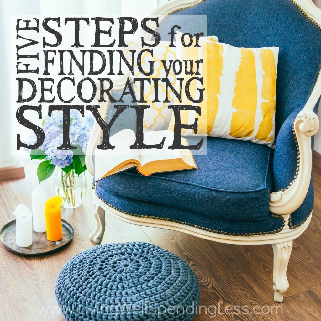 Five Steps to Finding Your Decorating Style  How to find Your Style