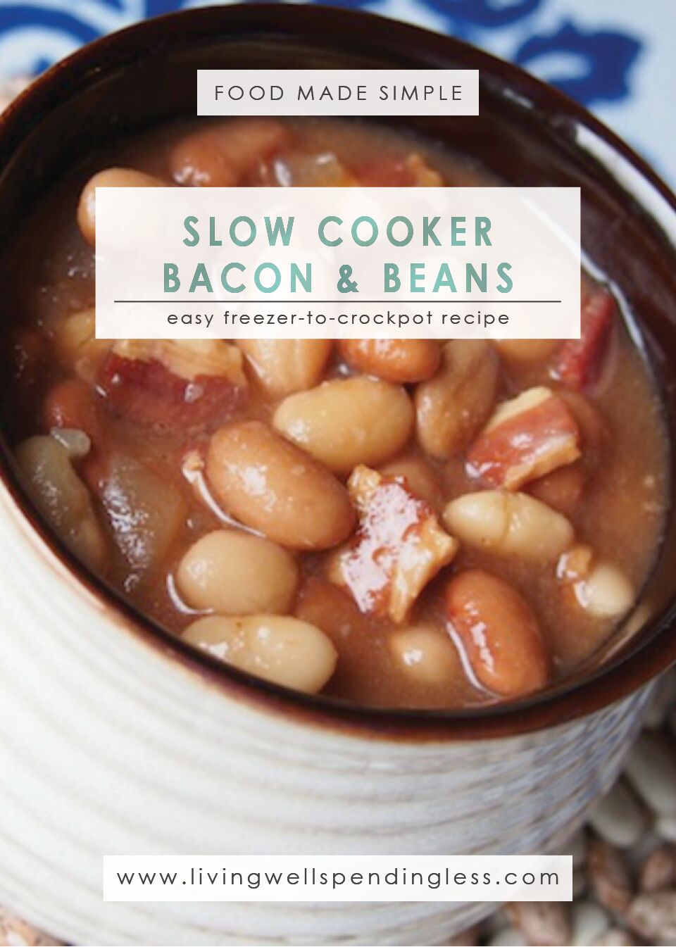 Slow Cooker Bacon & Beans FreezertoCrockpot Recipe