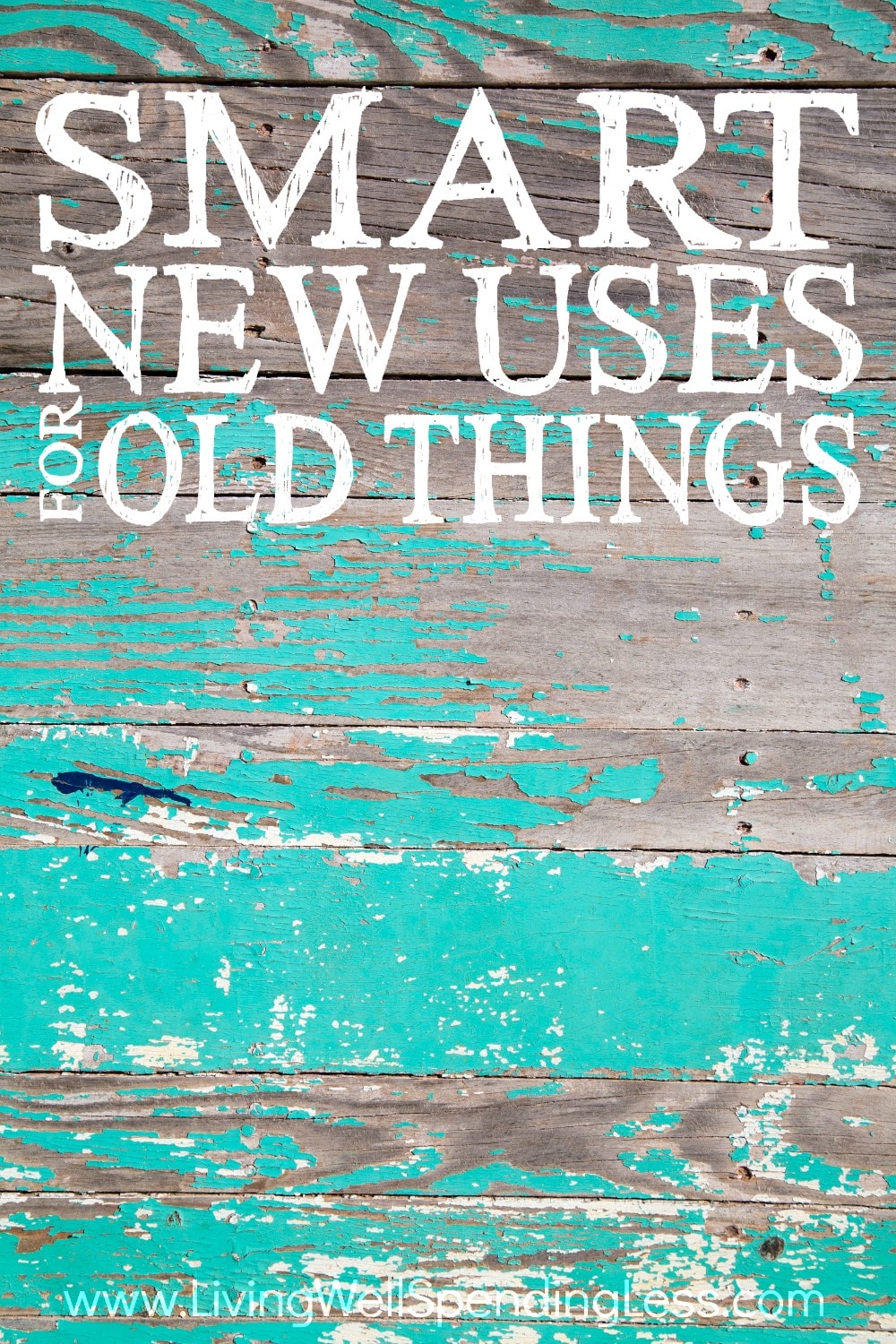 Smart New Uses for Old Things Upcycling Ideas Life Management