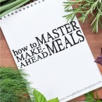 Short on time? Learning how to cook ahead can save you hours--and lots of aggravation--in the kitchen, especially during a busy season of life. Don't miss these helpful tips for how to master make-ahead meals--it might just change your life!
