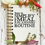 Dreading dinnertime again? Meal planning can sometimes feel like a hassle, but a few simple tweaks can save you hours in the kitchen (not to mention your sanity!) Don't miss these ten helpful tips for how to simplify your meal planning routine!
