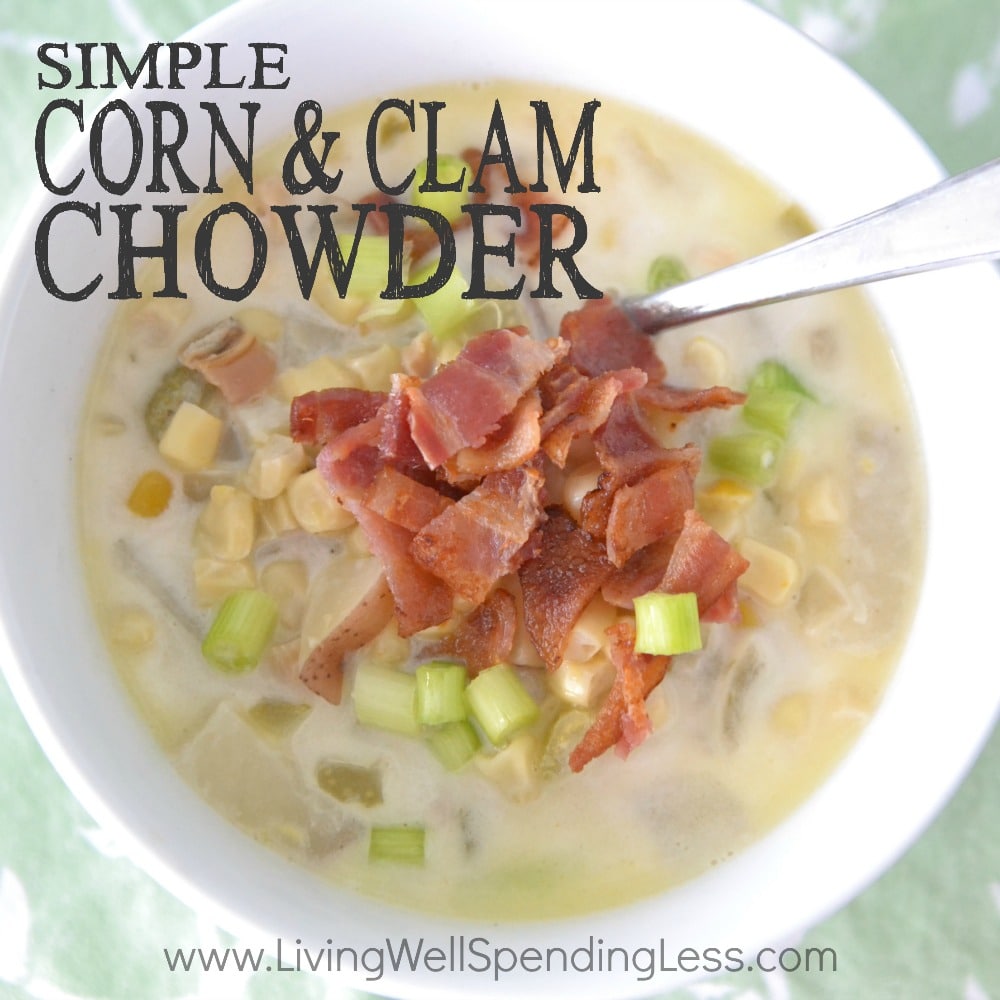 Simple Corn & Clam Chowder Living Well Spending Less Bloglovin’