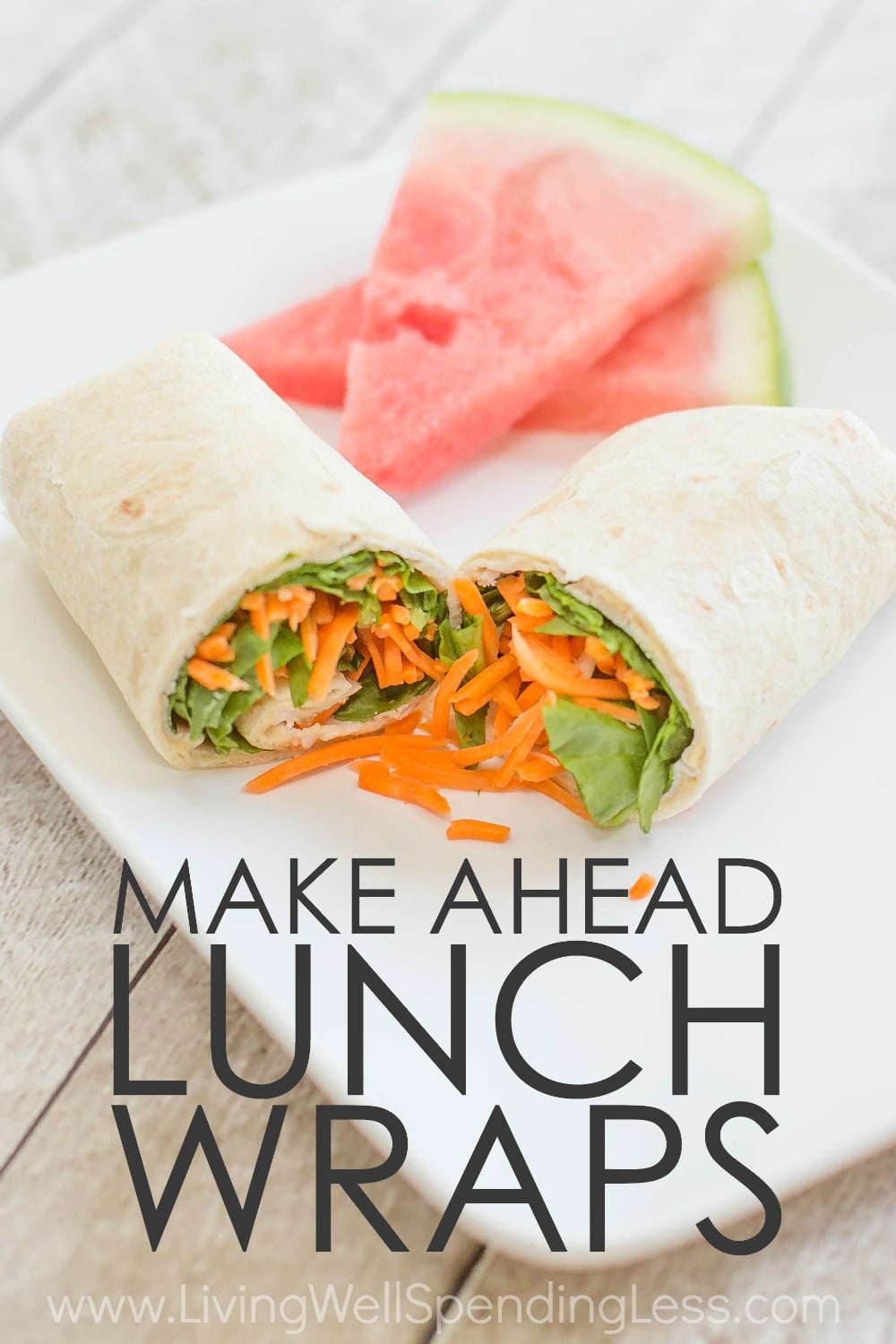 Make Ahead Lunch Wraps Quick & Easy Lunch Idea