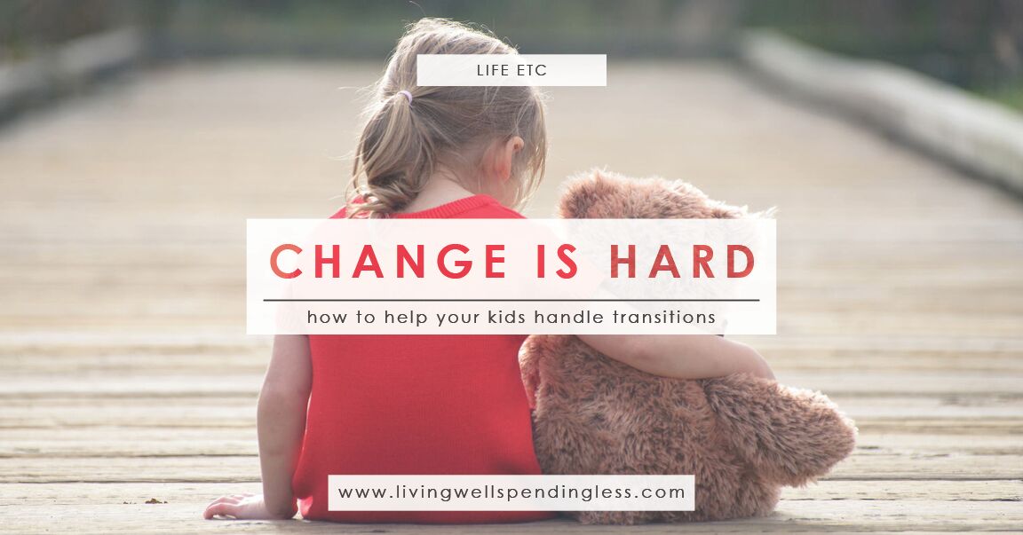 Change is Hard How to Help Your Kids Handle Transitions