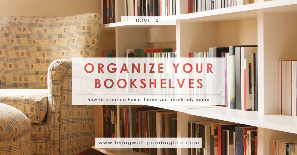 How to Organize Your Bookshelves How to Create a Home Library