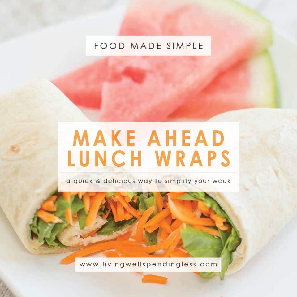 Make Ahead Lunch Wraps Quick & Easy Lunch Idea