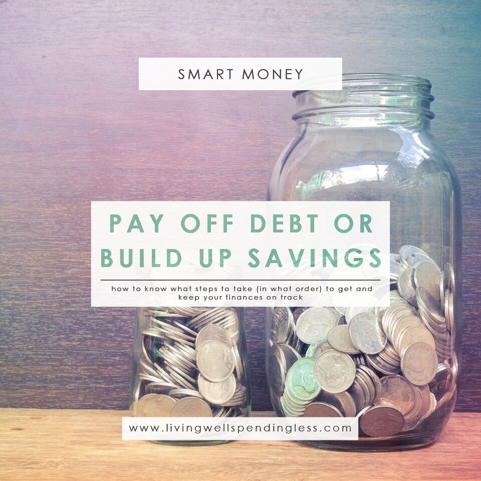 Pay Off Debt or Build Up Savings? How to Fix Your Finances