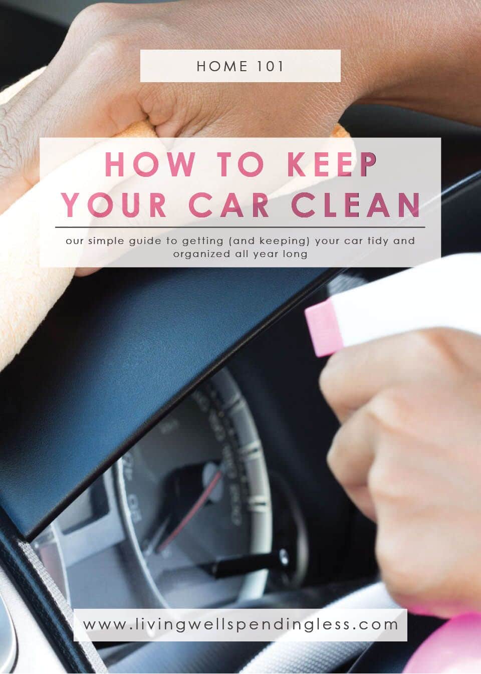 How to Keep Your Car Clean A Simple Guide to Keep You Sane