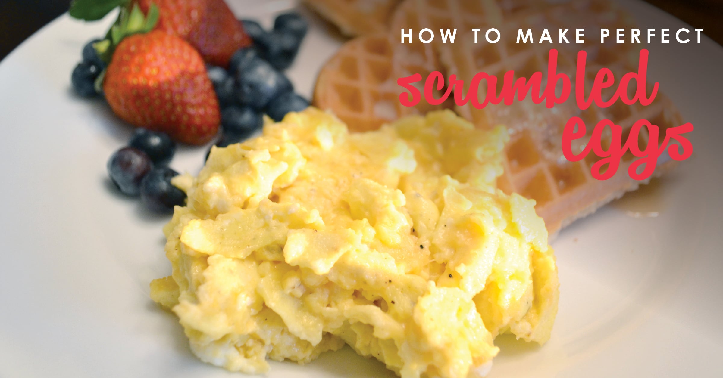 How to Make Perfect Scrambled Eggs | Best Scrambled Eggs Recipe