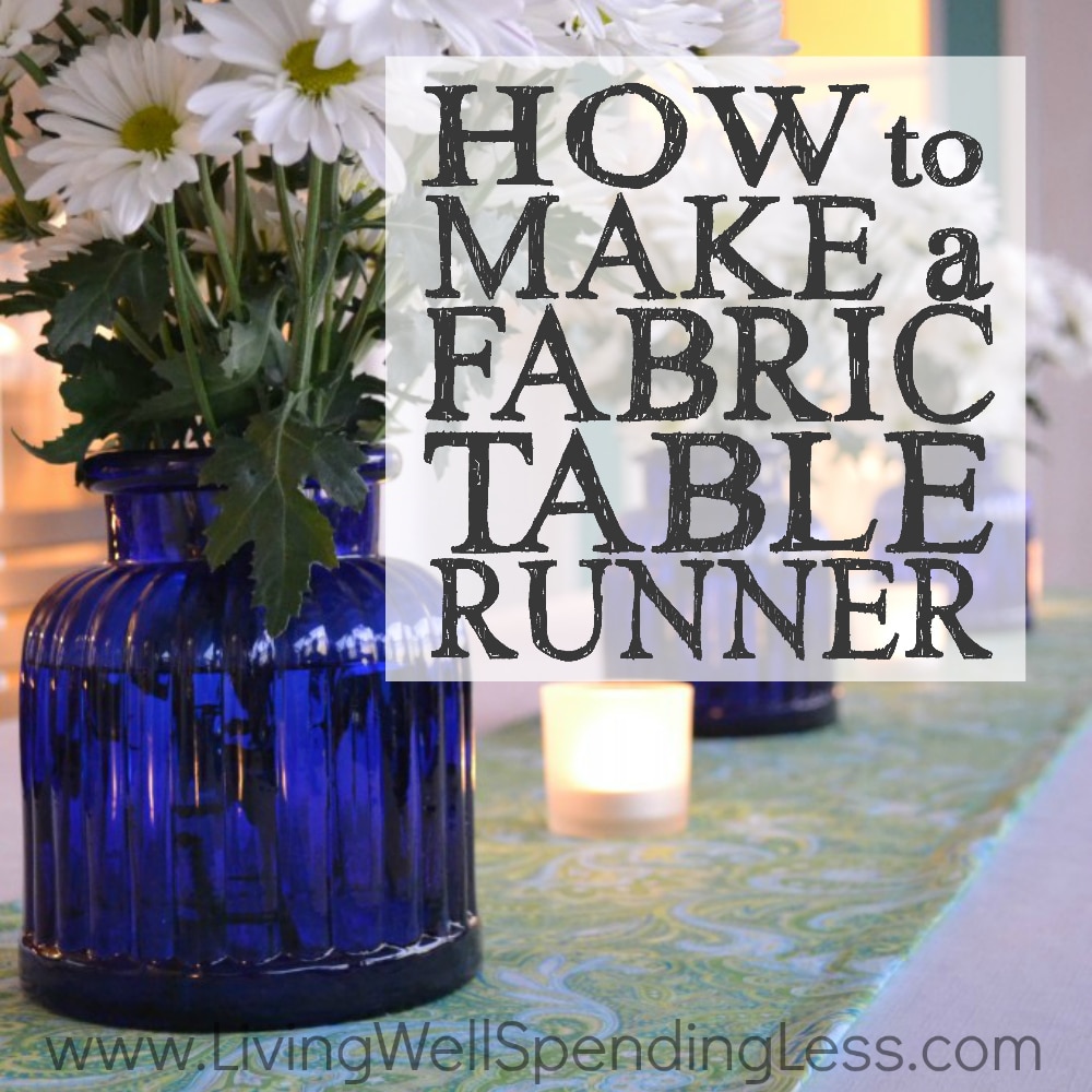 How to Make a Fabric Table Runner Living Well Spending Less®