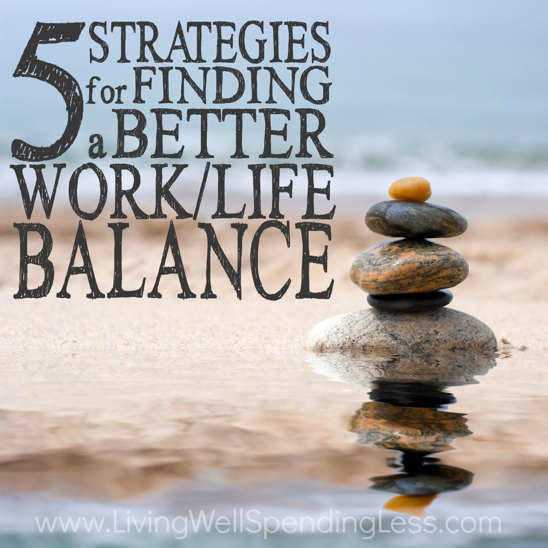 5 Strategies for Finding Better Work Life Balance Square 2 Living