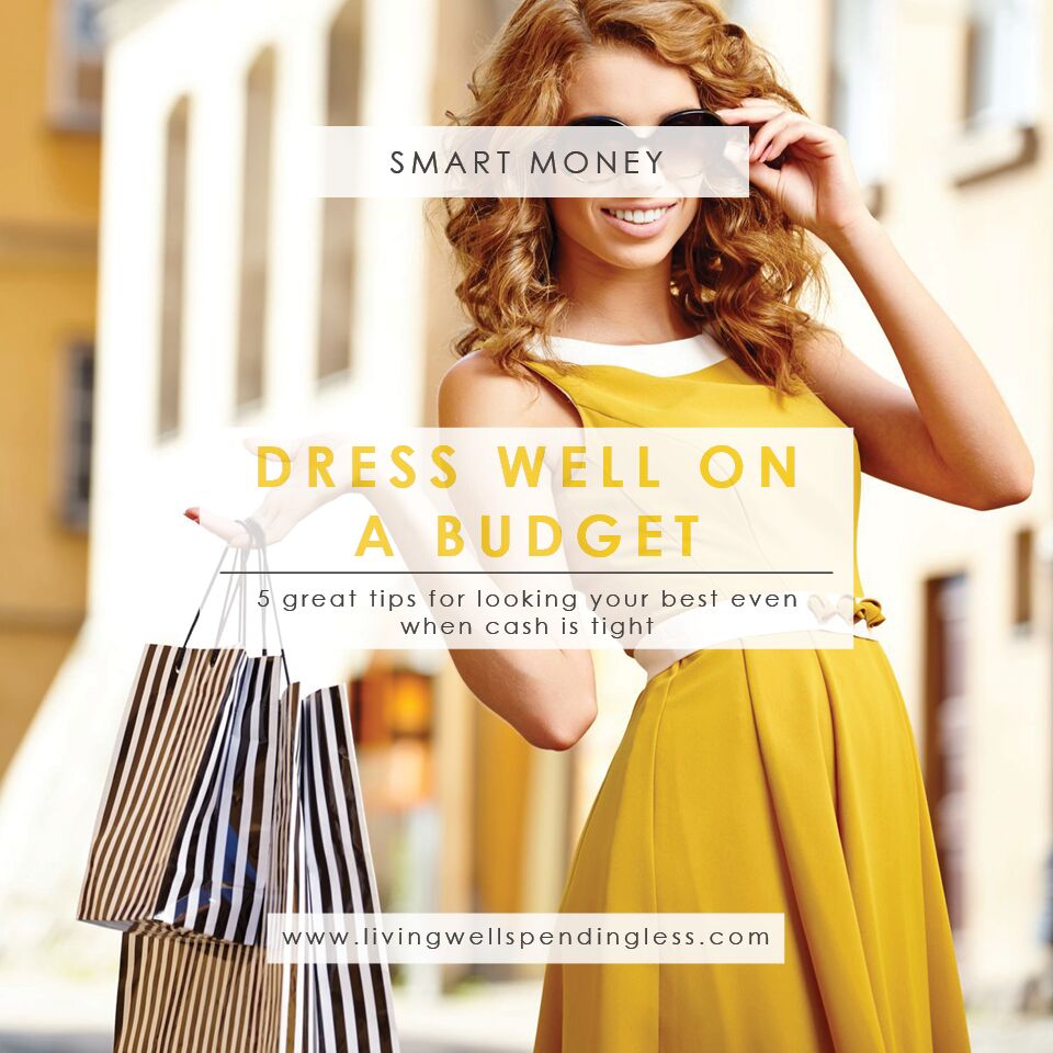 5 Ways to Dress Well on a Budget Living Well Spending Less®