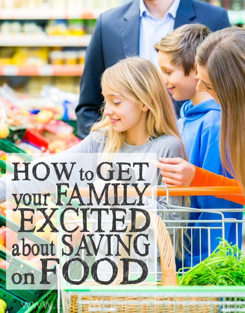 How to Get Your Family Excited About Saving on Food