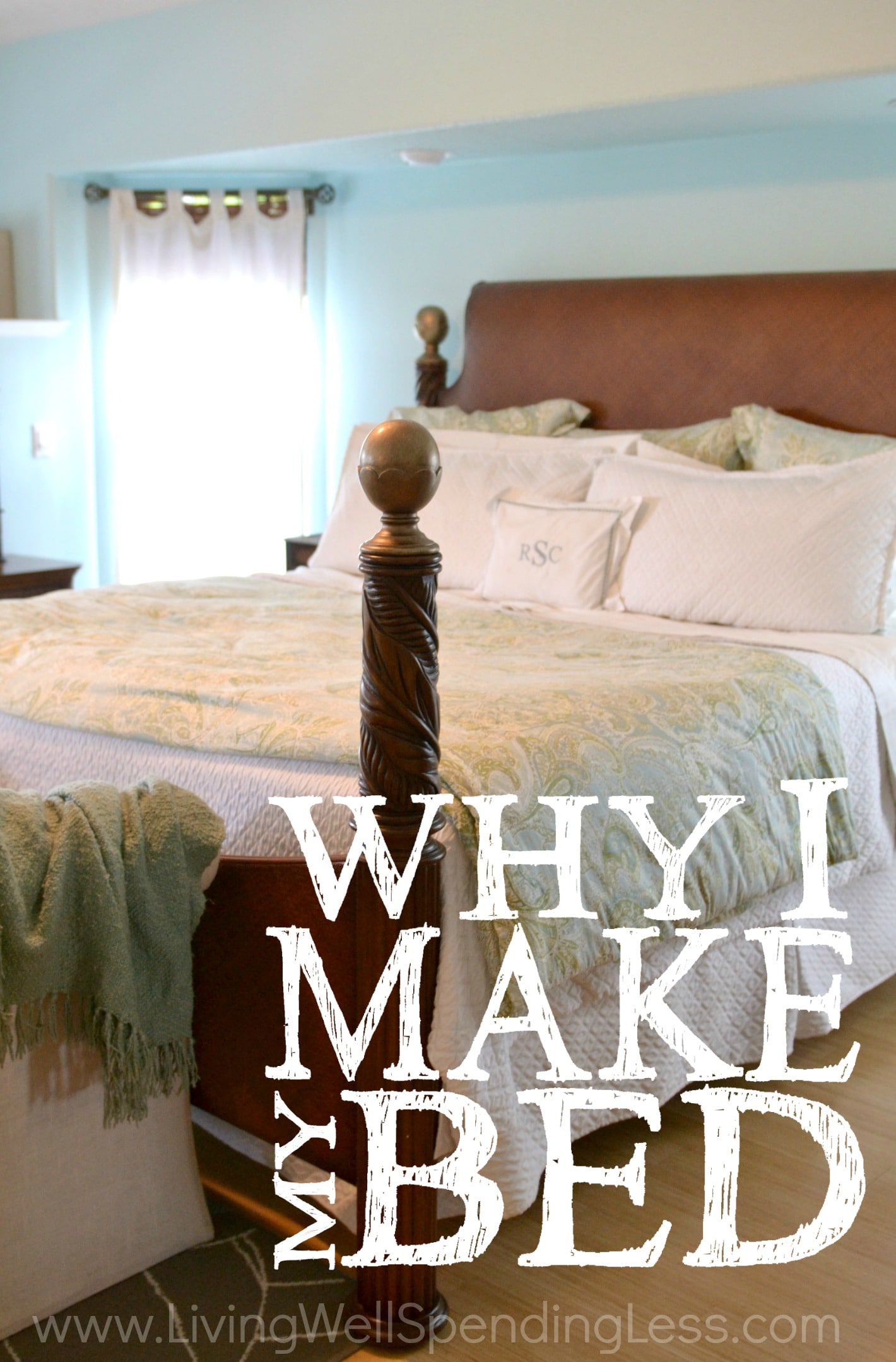 Why I Make My Bed Living Well Spending Less®
