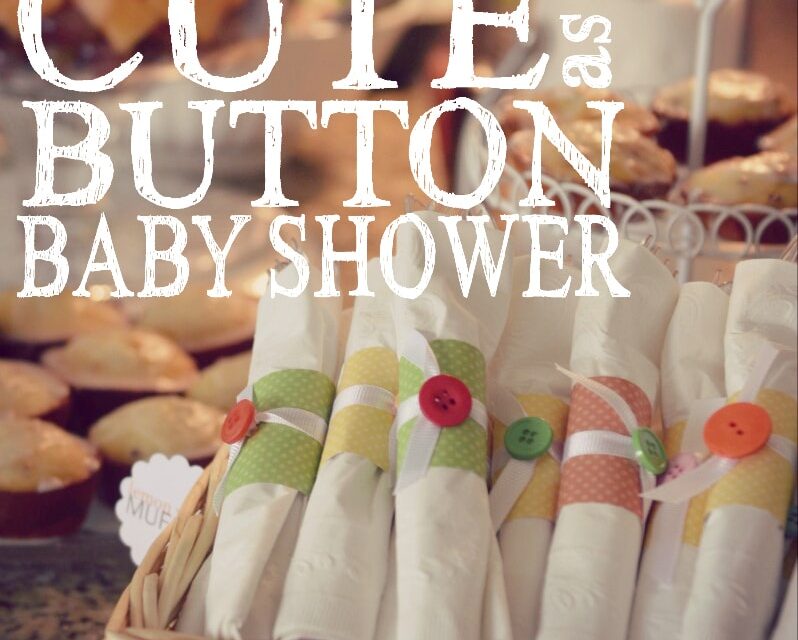 Cute As A Button Baby Shower Diy Budget Baby Shower