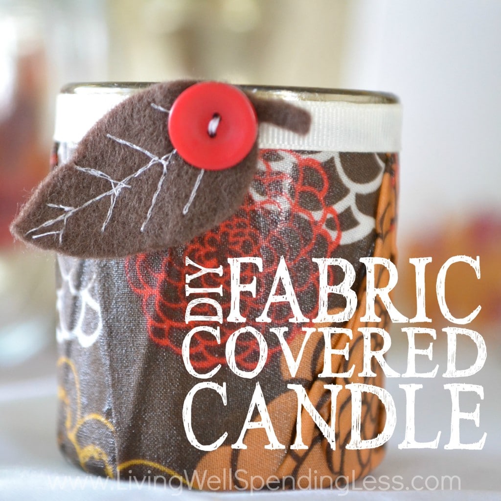 Learn how to create your own easy DIY Fabric-Covered Candle!