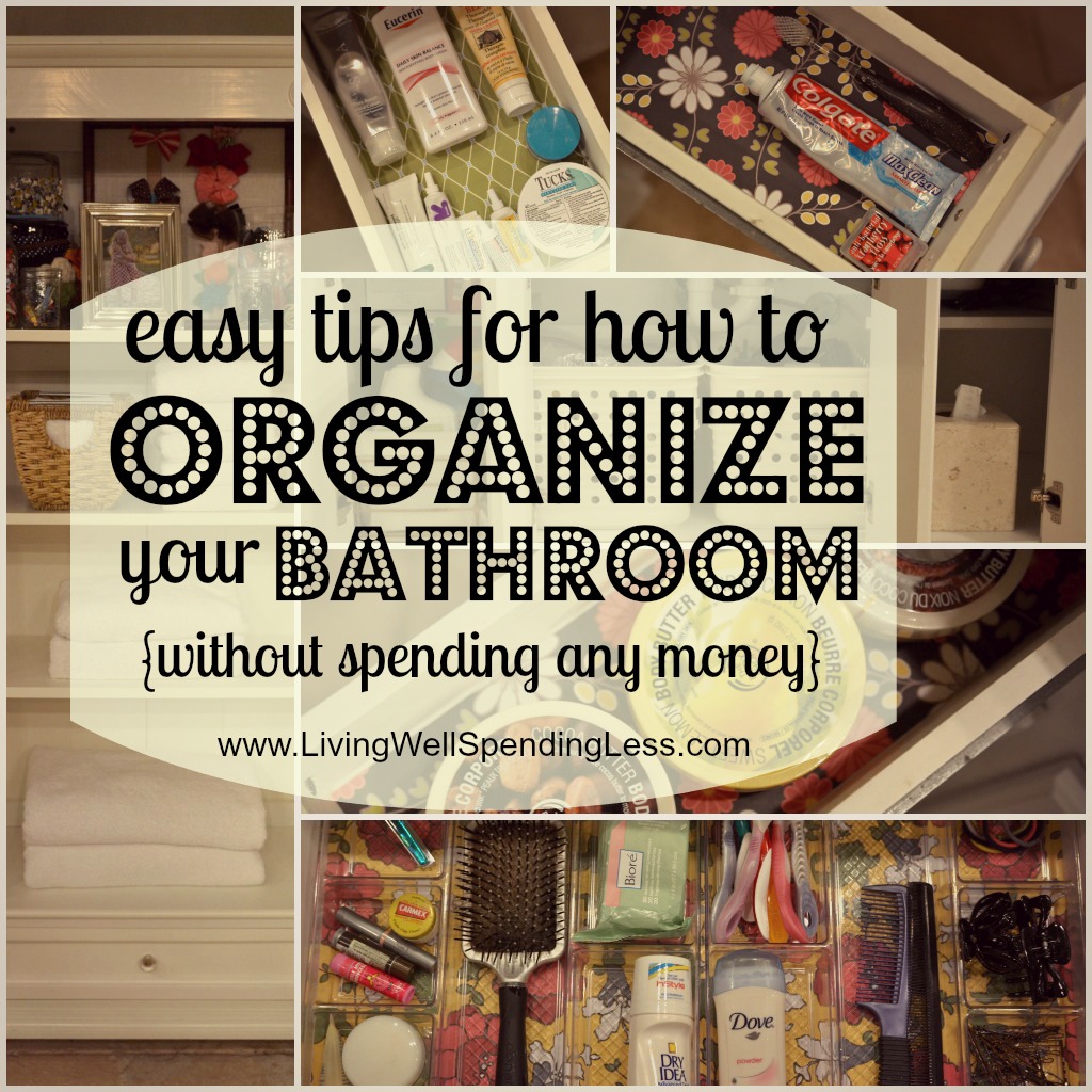 Use these tips to organize your bathroom without spending money. 