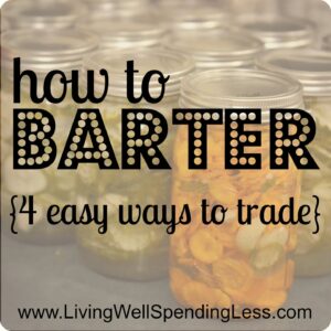 Try Bartering | 31 Days of Living Well & Spending Zero | Exchange of Deals and Services | Garage Sales | Online Selling | Community Food Swaps