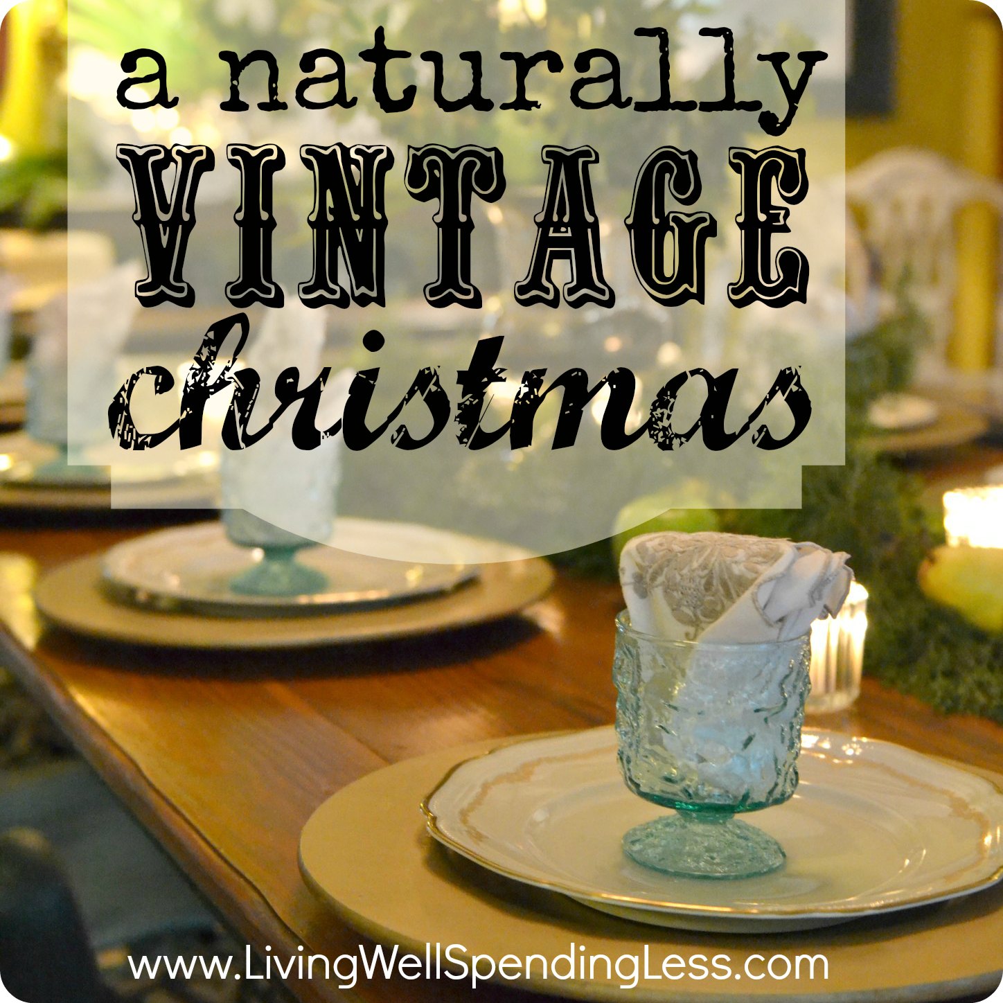 A Naturally Vintage Christmas  Living Well Spending Less®