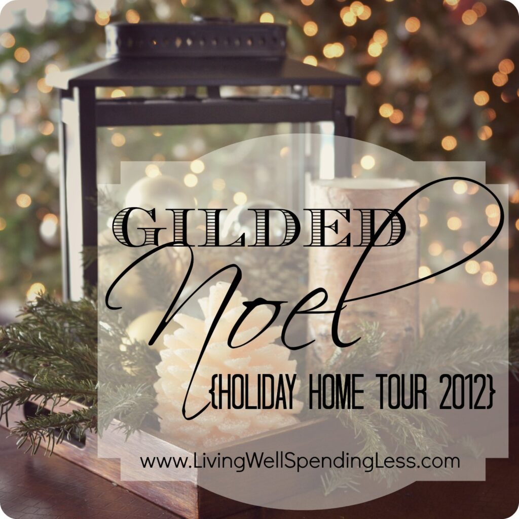 Gilded Noel Holiday Home Tour