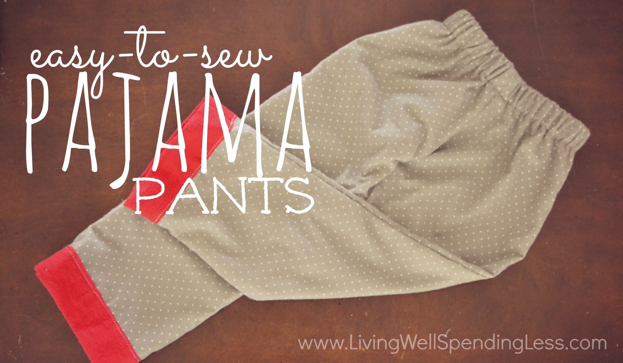 DIY EasytoSew Pajama Pants Living Well Spending Less®