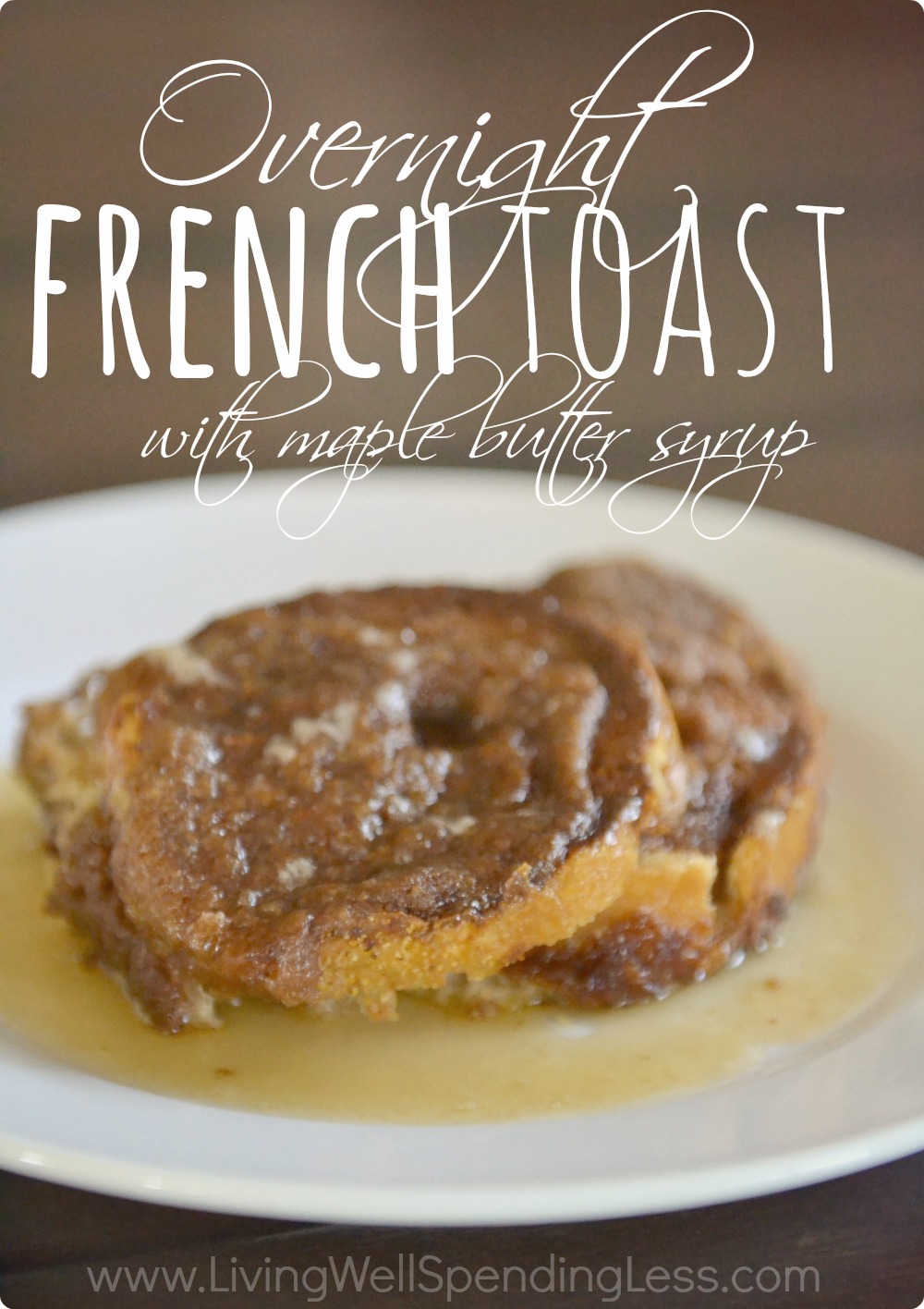 Overnight French Toast Living Well Spending Less®
