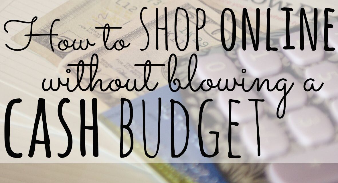 How to Shop Online Without Blowing a Cash Budget