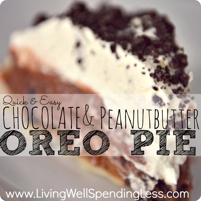 Quick & Easy Chocolate Peanut Butter Oreo Pie--the perfect last-minute dessert (whips up in only 20 minutes!)  YUM!