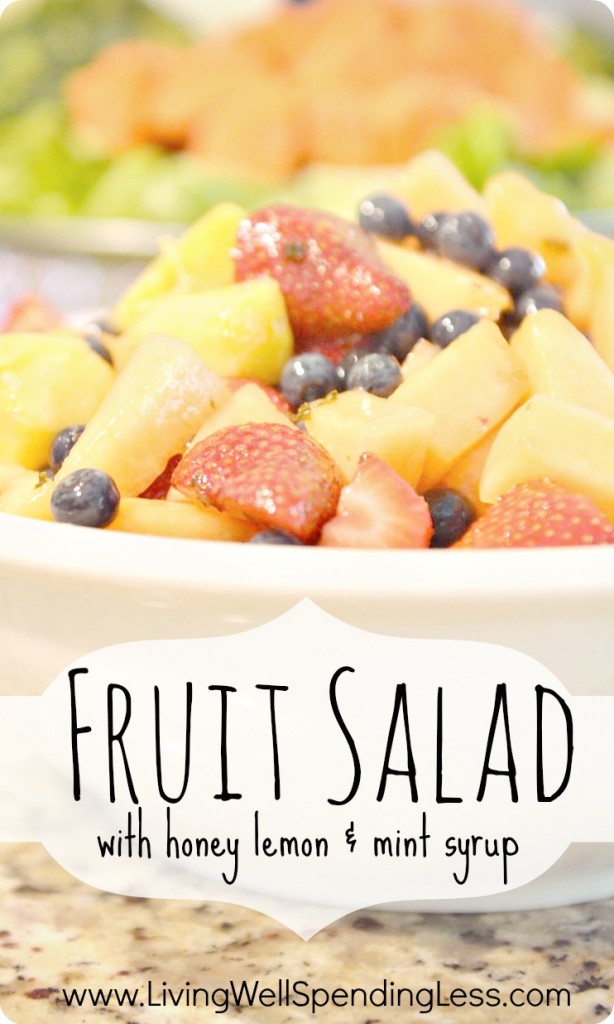 Fruit Salad with Honey Lemon Mint Syrup Living Well Spending Less®