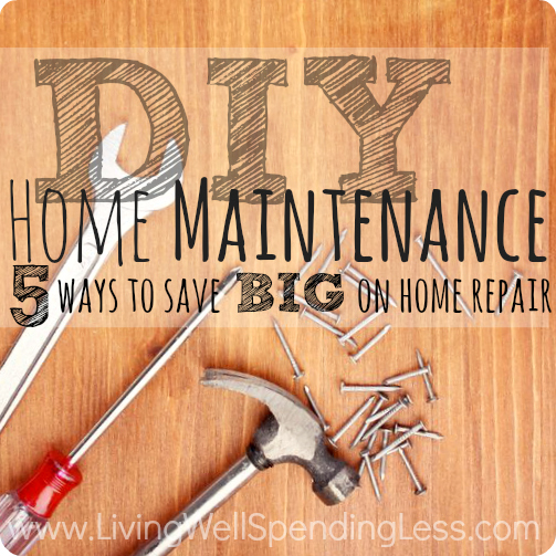 DIY Home Maintenance: 5 Ways to Save Big on Home Repair