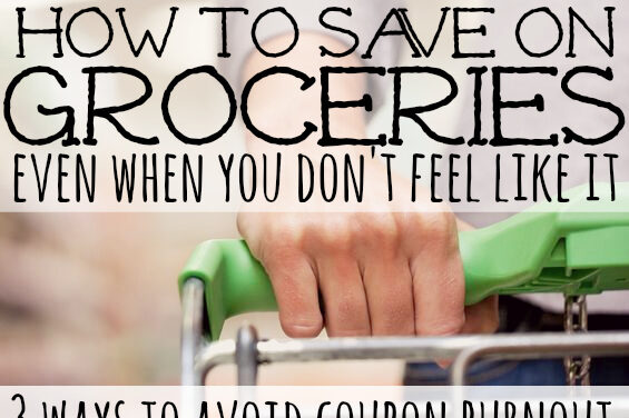How to Save on Groceries Even When You Don’t Feel Like It