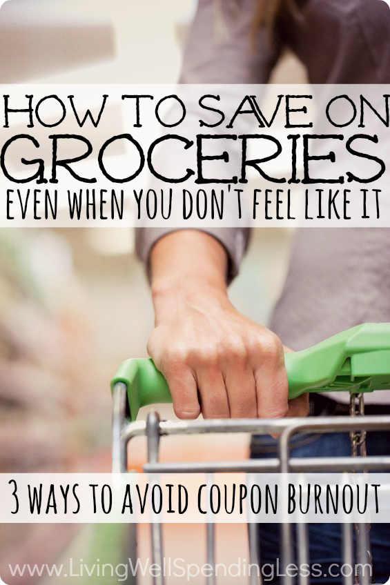 How To Save Money On Groceries Avoid Coupon Burnout - save on groceries how to cut your grocery bill in half save money on