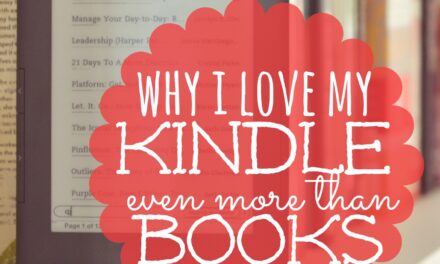 Why I Love My Kindle Even More Than Books