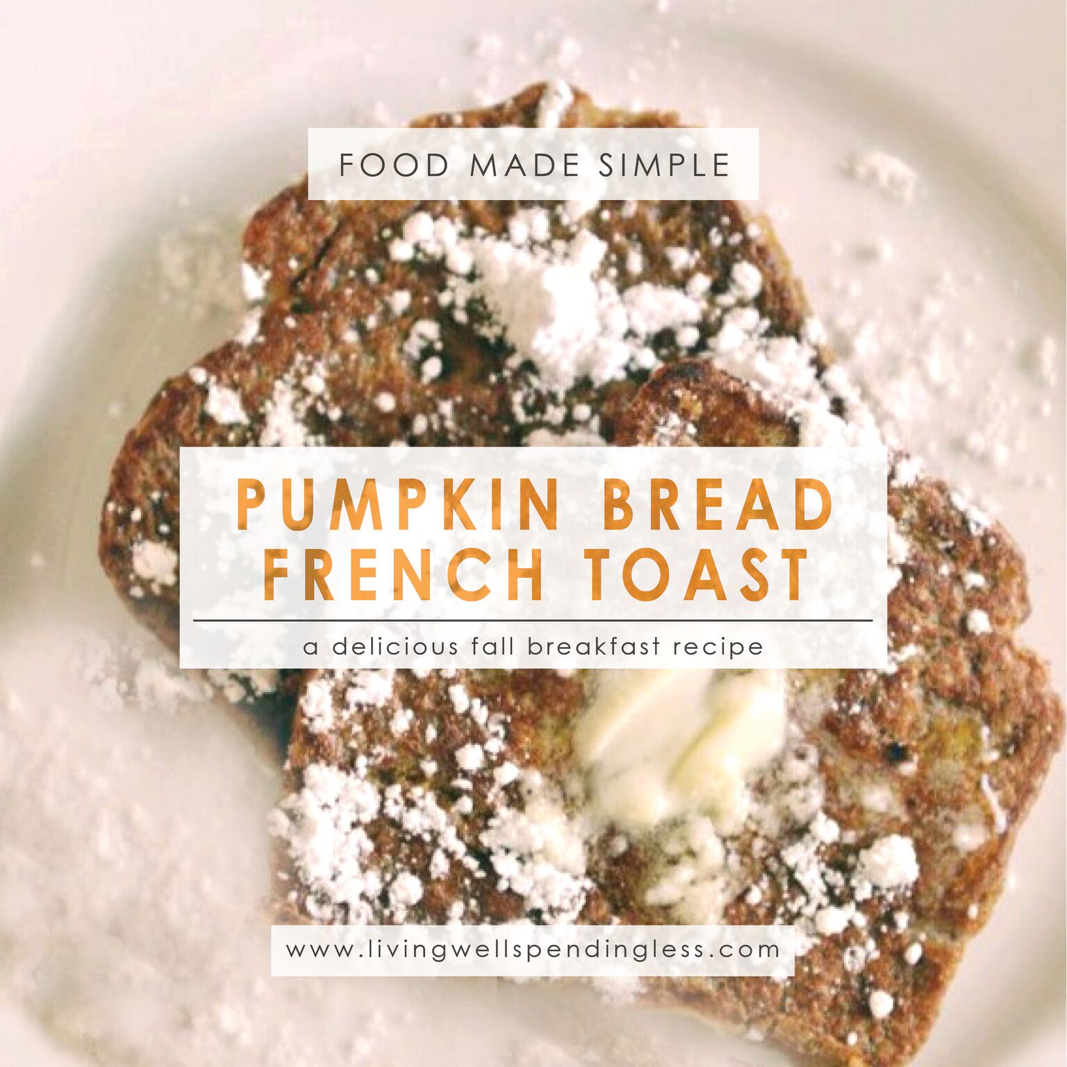 Pumpkin Bread French Toast Fall Recipes