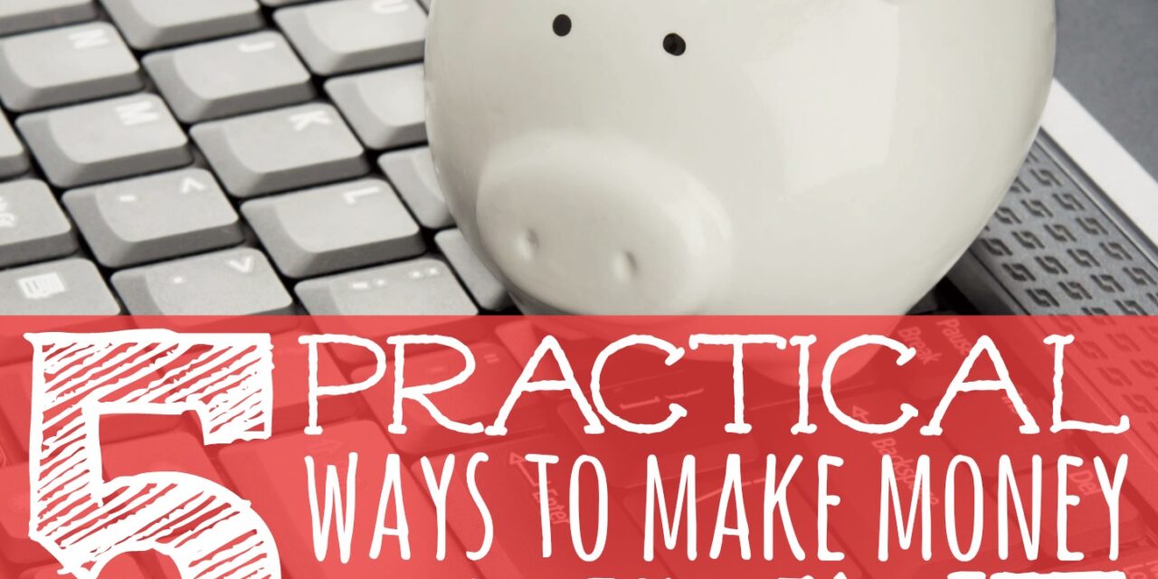 5 Practical Ways to Earn Money Online