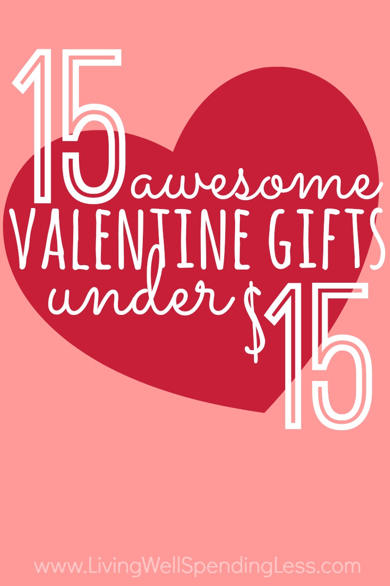 15 Awesome Valentine's Gifts Under 15 Living Well Spending Less®